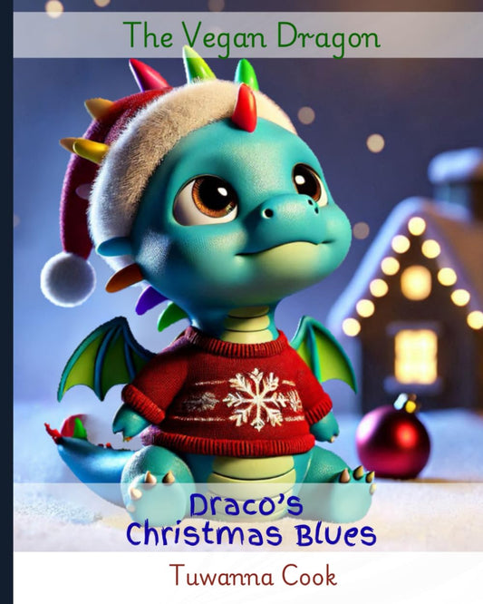 Draco's Christmas Blues (The Vegan Dragon Series)