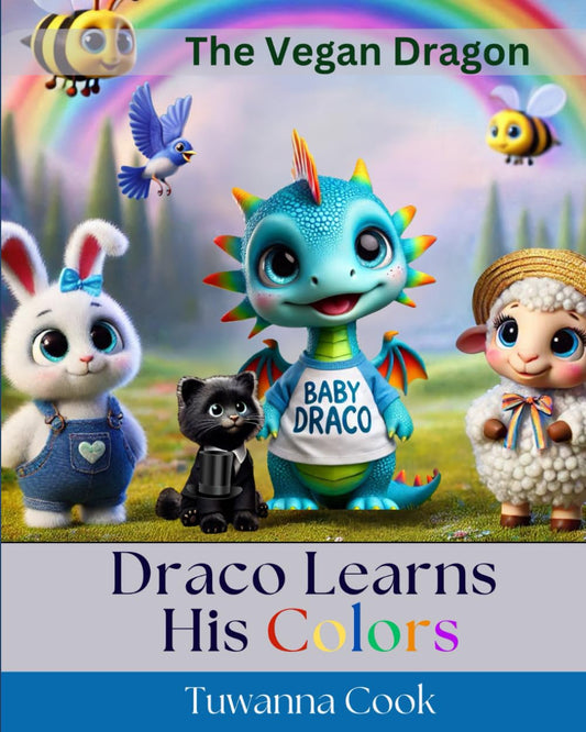 Draco Learns His Colors (The Vegan Dragon Series)